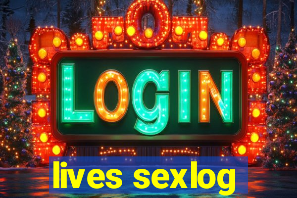 lives sexlog